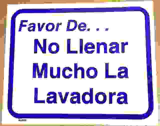 SPANISH #L103 SIGN PLEASE...DO NOT OVERLOAD THE MACHINES - Sudsy ...