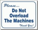 #L103 SIGN (SP)<br> PLEASE…DO NOT OVERLOAD THE MACHINES