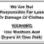 #L440 SIGN—WE ARE NOT RESPONSIBLE FOR LOSS OR DAMAGE OF CLOTHES 1