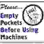 #L124 SIGN—PLEASE EMPTY POCKETS BEFORE USING MACHINES 1