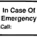 #L115 SIGN—IN CASE OF EMERGENCY – CALL 1